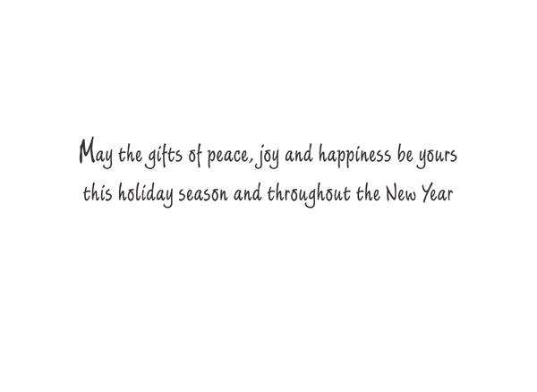 Inside text:ᅠ May the gifts of peace, joy and happiness be yours this holiday season and throughout the New Year