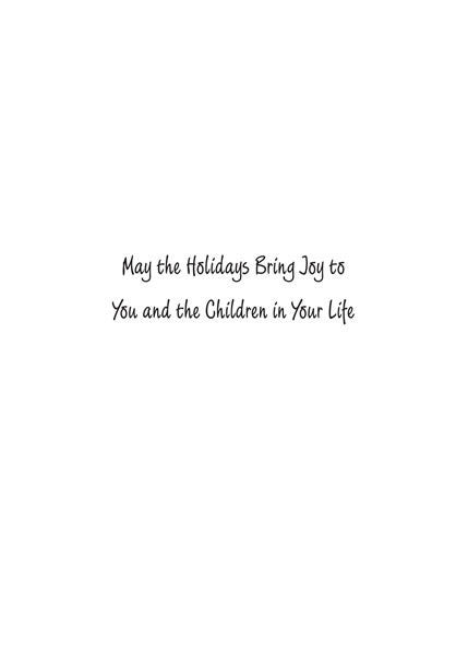 Inside text:ﾠ May the holidays bring joy to you and to the children of the world