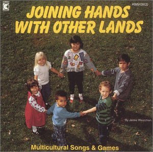 Joining Hands With Other Lands Multicultural Songs & Games