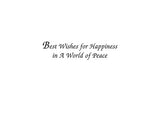 Inside text:ﾠ Best Wishes for Happiness in A World of Peace