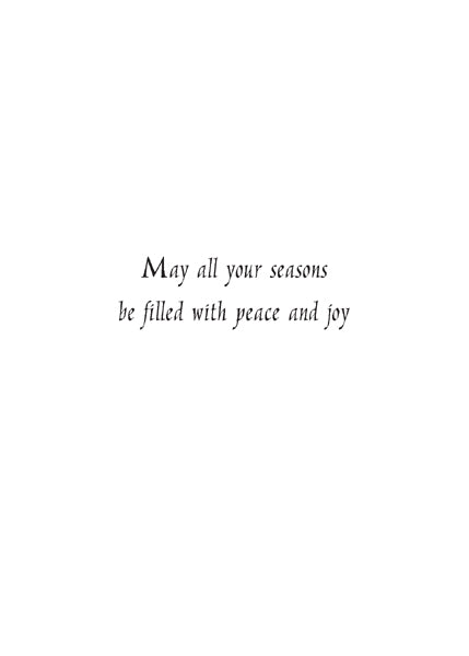 Inside text:ﾠ May all your seasons be filled with peace and joy ﾠ