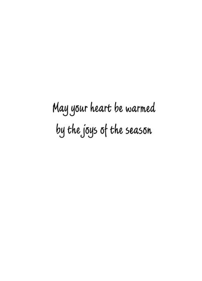 Inside text:ﾠ May your heart be warmed by the joy of the season
