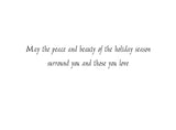 Inside text:ﾠ May the peace and beauty of the holiday season surround you and those you love
