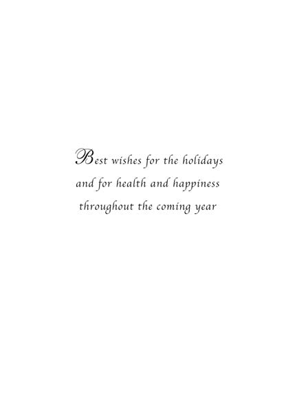 Inside text:ﾠ Best wishes for the holidays and for health and happiness throughout the coming year