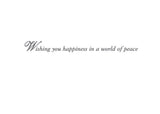 Inside text:ﾠ Wishing you happiness in a world of peace